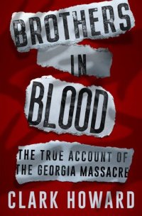 cover of the book Brothers in Blood: The True Account of the Georgia Massacre