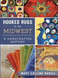 cover of the book Hooked Rugs of the Midwest: A Handcrafted History