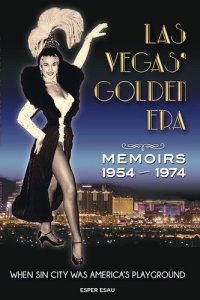 cover of the book Las Vegas' Golden Era: When Sin City was America's playground