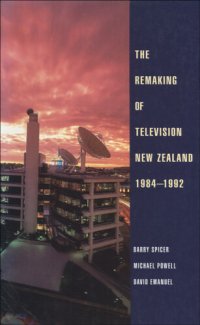 cover of the book The Remaking of Television New Zealand 1984–1992