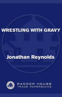 cover of the book Wrestling with Gravy: A Life, with Food