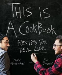 cover of the book This is a Cookbook: Recipes For Real Life