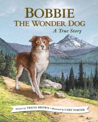 cover of the book Bobbie the Wonder Dog: A True Story