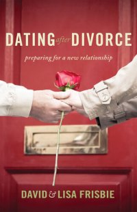 cover of the book Dating after Divorce: Preparing for a New Relationship