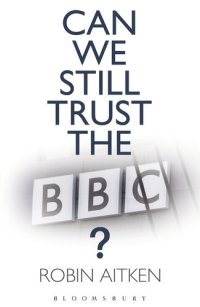 cover of the book Can We Still Trust the BBC?