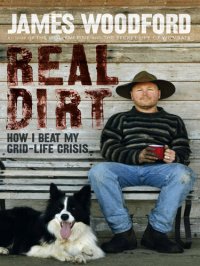 cover of the book Real Dirt: How I Beat my Grid-life Crisis