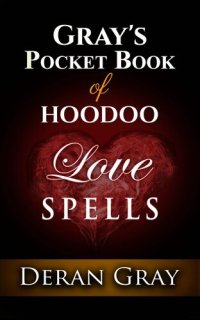 cover of the book Gray's Pocket Book of Hoodoo Love Spells