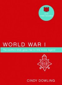 cover of the book World War I: The Conflict That Gave Rise to the ANZAC Legend