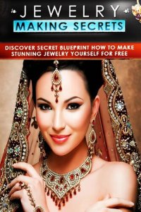 cover of the book Jewelry Making Secrets