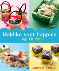 cover of the book Maklike Soet Happies Vir Kinders