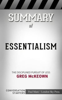 cover of the book Summary of Essentialism: The Disciplined Pursuit of Less: Busy Readers Conversation Starters