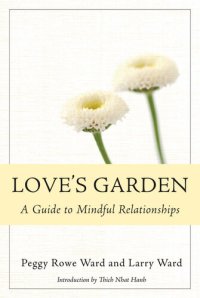 cover of the book Love's Garden: A Guide to Mindful Relationships