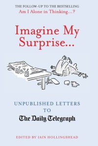 cover of the book Imagine My Surprise...: Unpublished Letters to the Daily Telegraph