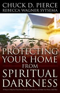 cover of the book Protecting Your Home from Spiritual Darkness