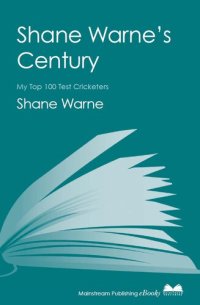 cover of the book Shane Warne's Century: My Top 100 Test Cricketers