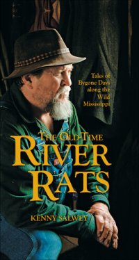 cover of the book The Old-Time River Rats: Tales of Bygone Days along the Wild Mississippi