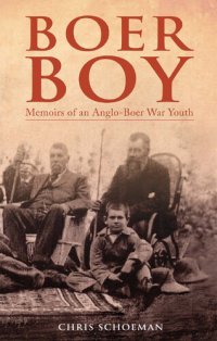 cover of the book Boer Boy: Memoirs of an Anglo-Boer War Youth