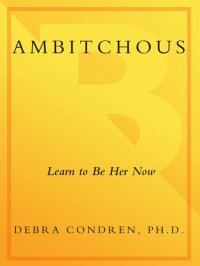 cover of the book amBITCHous: (def.) A Woman Who: 1. Makes more money 2. has more power 3. gets the recognition she deserves 4. has the determination to go after her dreams and