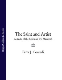 cover of the book The Saint and Artist: A Study of the Fiction of Iris Murdoch