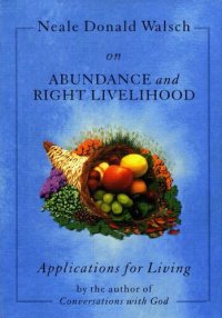 cover of the book Neale Donald Walsch On Abundance And Right Livelihood