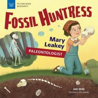 cover of the book Fossil Huntress: Mary Leakey, Paleontologist