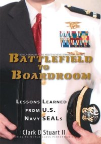 cover of the book Battlefield to Boardroom: Lessons Learned from U.S. Navy Seals