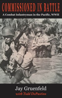 cover of the book Commissioned in Battle: A Combat Infantryman in the Pacific, WWII