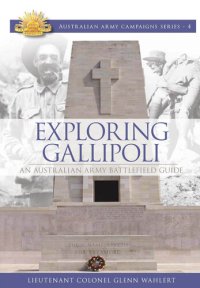 cover of the book Exploring Gallipoli: An Australian Army Battlefield Guide