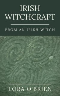 cover of the book Irish Witchcraft from an Irish Witch: True to the Heart