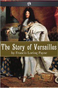 cover of the book The Story of Versailles