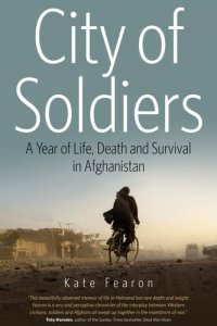 cover of the book City of Soldiers: A Year of Life, Death and Survival in Afghanistan