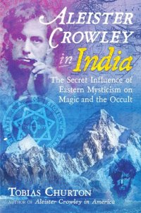 cover of the book Aleister Crowley In India (Tobias Churton)