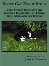 cover of the book Every Cat Has a Story: True Stories Exploring the Spiritual Connection of Felines with Their Beloved Owners