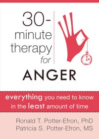 cover of the book Thirty-Minute Therapy for Anger: Everything You Need To Know in the Least Amount of Time