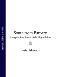 cover of the book South From Barbary: Along the Slave Routes of the Libyan Sahara