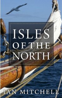 cover of the book Isles of the North: A Voyage to the Realms of the Norse