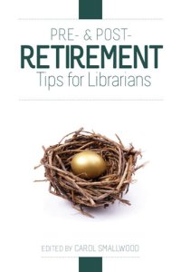 cover of the book Pre- and Post-Retirement Tips for Librarians