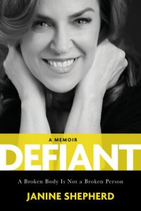 cover of the book Defiant: A Broken Body Is Not a Broken Person