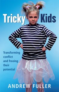 cover of the book Tricky Kids: Transforming Conflict and Freeing Their Potential