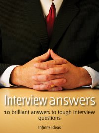 cover of the book Interview answers: 10 brilliant answers to tough interview questions