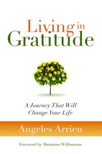 cover of the book Living in Gratitude: Mastering the Art of Giving Thanks Every Day, A Month-by-Month Guide