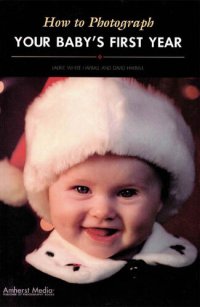 cover of the book How to Photograph Your Baby's First Year