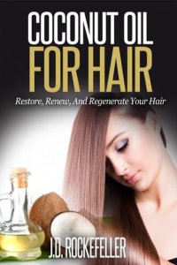 cover of the book Coconut Oil for Hair: Restore, Renew and Regenerate Your Hair