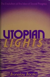 cover of the book Utopian lights: the evolution of the idea of social progress