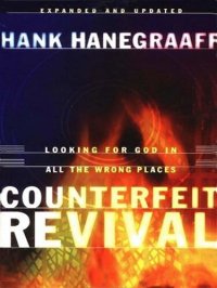 cover of the book Counterfeit Revival: Looking for God in all the Wrong Places