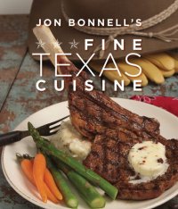 cover of the book Jon Bonnell's Fine Texas Cuisine