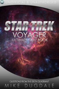 cover of the book Star Trek: Voyager - The Ultimate Quiz Book: Questions from the Delta Quadrant