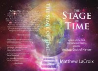 cover of the book The Stage of Time: Secrets of the Past, the Nature of Reality, and the Ancient Gods of History