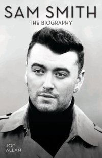 cover of the book Sam Smith--The Biography