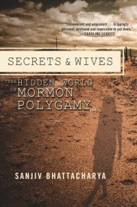 cover of the book Secrets and Wives: The Hidden World of Mormon Polygamy